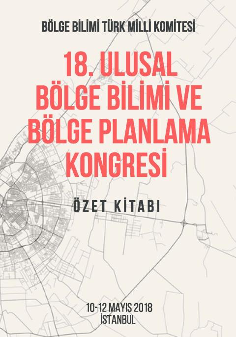 18. Ulusal Bölge Bilimi ve Bölge Planlama Kongresi Özet Kitabı