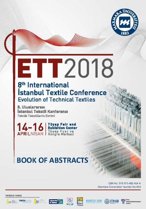 ETT 2018: 8th International Istanbul Textile Conference: Evolution of Technical Textiles, 14-16 April, Tüyap Fair and Exhibition Center: Book of Abstracts