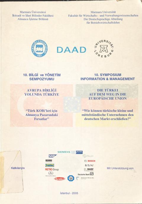 10. Bilgi ve Yönetim Sempozyumu: Avrupa Birliği Yolunda Türkiye: “Türk KOBİ’leri İçin Almanya Pazarındaki Fırsatlar” = 10. Symposium Information and Management: Die Türkei auf dem weg in die Europaische Union...